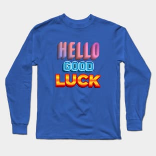 good luck text art Long Sleeve T-Shirt